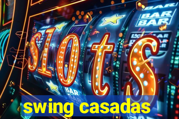 swing casadas